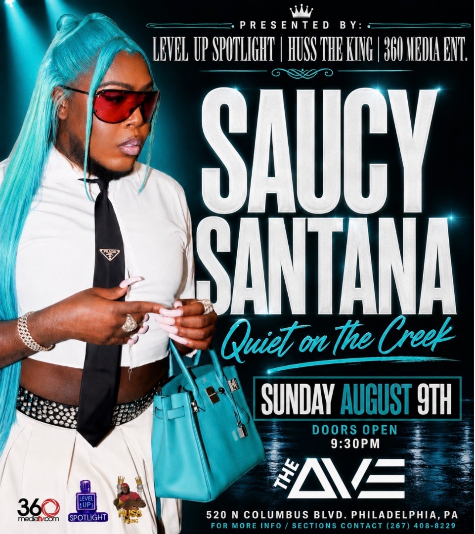Saucy Santana Quiet on the Creek event flyer at The Ave in Philadelphia on Sunday August 9th, doors open 9:30 PM